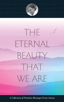 Paperback The Eternal Beauty That We Are Book