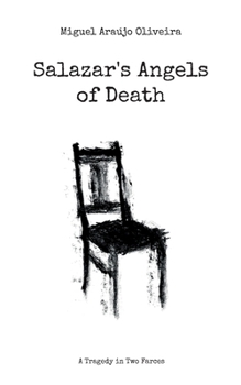 Salazar's Angels of Death: A Tragedy in Two Farces