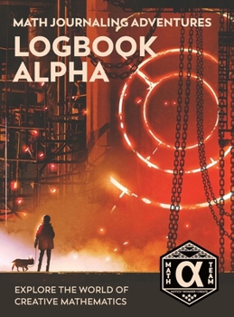 Hardcover Logbook Alpha: Explore the World of Creative Mathematics Book
