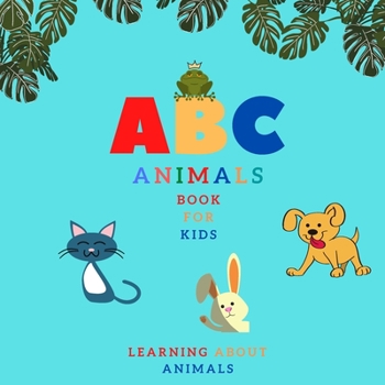 Paperback ABC Animals Book For Kids: Learning About Animals A-Z Book
