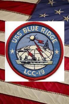 Paperback U S Navy Amphibious Command Ship USS Blue Ridge (LCC 19) Crest Badge Patch Journal: Take Notes, Write Down Memories in this 150 Page Lined Journal Book