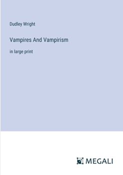 Paperback Vampires And Vampirism: in large print Book