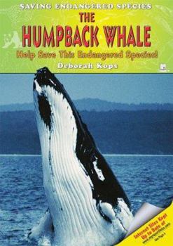 Library Binding The Humpback Whale: Help Save This Endangered Species! Book
