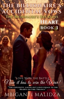 The Billionaire's Accidental Vows: The Billionaire's Reckless Heart
