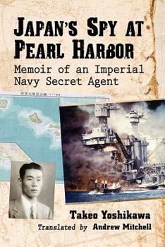 Paperback Japan's Spy at Pearl Harbor: Memoir of an Imperial Navy Secret Agent Book