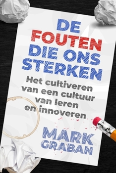 Paperback De fouten die ons sterken: Het cultiveren van een cultuur van leren en innoveren Book