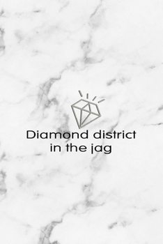Diamond District In The Jag: Notebook Journal Composition Blank Lined Diary Notepad 120 Pages Paperback White Marmol Diamonds