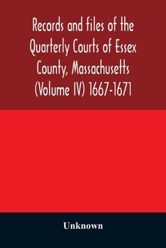 Paperback Records and files of the Quarterly Courts of Essex County, Massachusetts (Volume IV) 1667-1671 Book