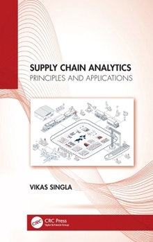 Hardcover Supply Chain Analytics: Principles and Applications Book
