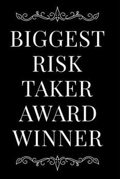 Paperback Biggest Risk Taker Award Winner: 110-Page Blank Lined Journal Funny Office Award Great for Coworker, Boss, Manager, Employee Gag Gift Idea Book