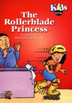 Paperback The Rollerblade Princess (Kids & Co.) Book