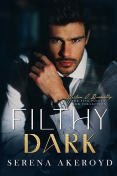 Paperback Filthy Dark (Five Points' Mob Collection: Mafia Romance Book