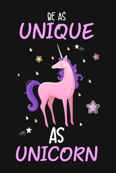 Paperback Be as Unique as unicorn: Unicorn College Ruled Notebook - Lined Journal - 100 Pages - 6 X 9 inches - School Subject Book Notes- Student Gift Ki Book