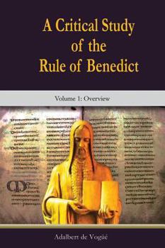 Paperback A Critical Study of the Rule of Benedict - Volume 1: Overview Book