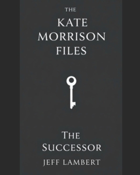 Paperback The Kate Morrison Files- The Successor Book
