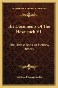The Documents Of The Hexateuch V1: The Oldest Book Of Hebrew History