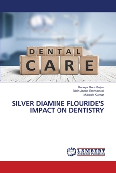 Paperback Silver Diamine Flouride's Impact on Dentistry Book