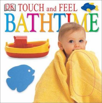 Bathtime (Touch and Feel) - Book  of the DK Touch and Feel