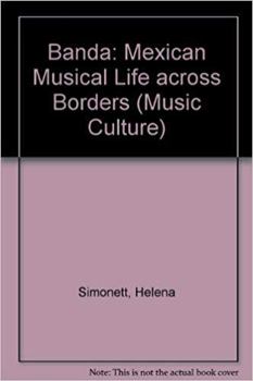 Hardcover Banda: Mexican Musical Life Across Borders Book