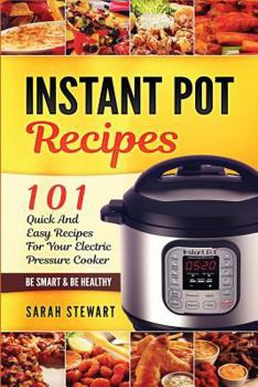 Paperback Instant Pot Recipes: 101 Quick and Easy Recipes for Your Electric Pressure Cooker Book