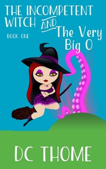 Paperback The Incompetent Witch and the Very Big O Book