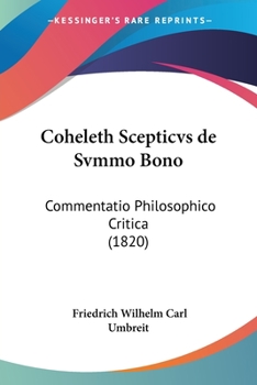 Paperback Coheleth Scepticvs de Svmmo Bono: Commentatio Philosophico Critica (1820) [Latin] Book