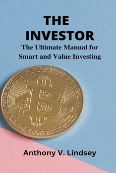 Paperback The Investor: The Ultimate Manual for Smart and Value Investing Book