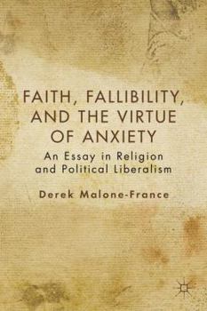 Faith, Fallibility, and the Virtue of Anxiety