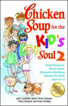 Paperback Chicken Soup for the Kid's Soul 2: Read-Aloud or Read-Alone Character-Building Stories for Kids Ages 6-10 Book