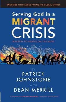 Paperback Serving God in a Migrant Crisis: Ministry to People on the Move (Engaging Challenges Facing the Global Church) Book