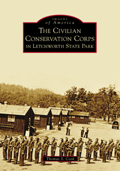 The Civilian Conservation Corps in Letchworth State Park - Book  of the Images of America: New York