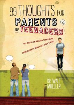 Paperback 99 Thoughts for Parents of Teenagers Book