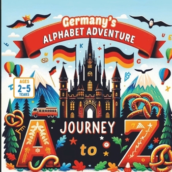 Paperback Germany's Alphabet Adventure: A Journey from A to Z Book