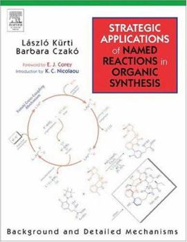 Paperback Strategic Applications of Named Reactions in Organic Synthesis: Background and Detailed Mechanisms Book