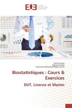 Biostatistiques: Cours & Exercices DUT, Licence et Master (French Edition)