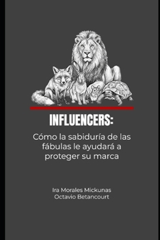 Paperback Influencers: Cómo la sabiduría de las fábulas le ayudará a proteger su marca [Spanish] Book