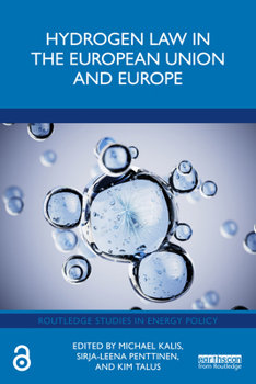 Hydrogen Law in the European Union and Europe (Routledge Studies in Energy Policy)