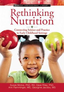 Paperback Rethinking Nutrition: Connecting Science and Practice in Early Childhood Settings Book