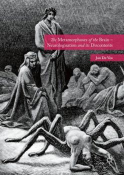 Hardcover The Metamorphoses of the Brain - Neurologisation and Its Discontents Book