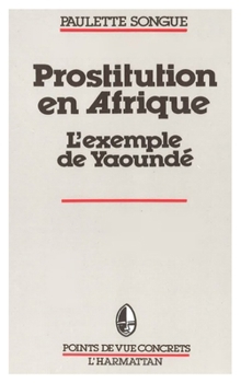 Paperback La prostitution en Afrique Noire: L'exemple de Yaoundé [French] Book