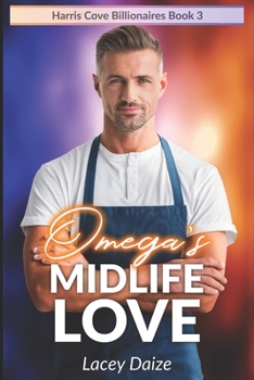 Omega's Midlife Love: Harris Cove Billionaires Book 3 - Book #3 of the Harris Cove Billionaires
