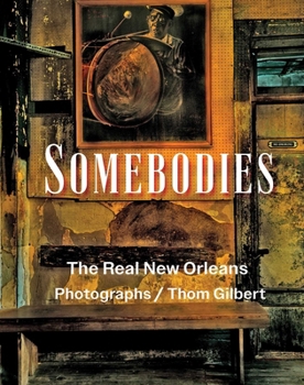 Hardcover Somebodies: The Real New Orleans Book