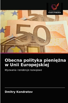 Paperback Obecna polityka pieni&#281;&#380;na w Unii Europejskiej [Polish] Book