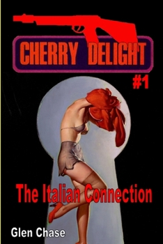 Cherry Delight: The Italian Connection (Sexecutioner #1) - Book #1 of the Cherry Delight: Sexecutioner