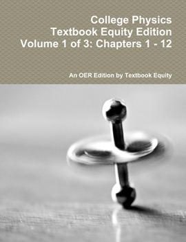 Paperback College Physics Textbook Equity Edition Volume 1 of 3: Chapters 1 - 12 Book