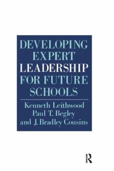 Hardcover Developing Expert Leadership For Future Schools Book