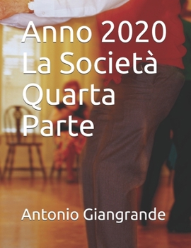 Paperback Anno 2020 La Societ? Quarta Parte [Italian] Book