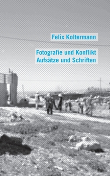 Paperback Fotografie und Konflikt: Aufsätze und Schriften [German] Book