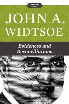 Paperback John A. Widtsoe Evidences and Reconciliations Book