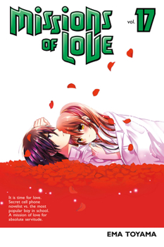Missions of Love 17 - Book #17 of the ××! / Watashi ni XX shinasai!